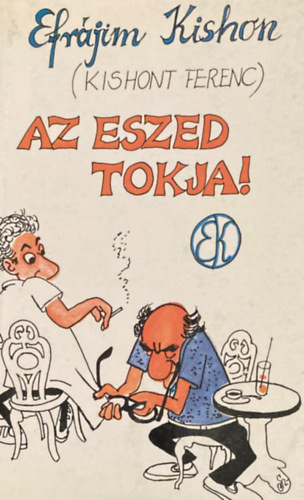 Efrájim Kishon (Kishont Ferenc): Az eszed tokja