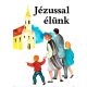 Jézussal élünk