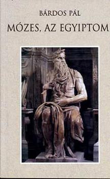 Bárdos Pál: Mózes, az egyiptomi