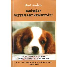 Bíró András: Segítség! Vettem egy kiskutyát!
