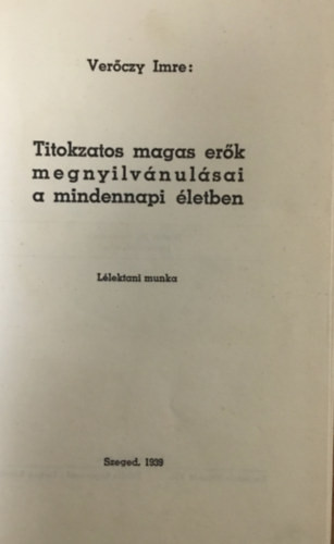 Verőczy Imre: Titokzatos magas erők megnyilvánulásai a mindennapi életben