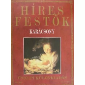   Híres festők (Az életük, ihletőik és műveik) Ünnepi különkiadás - Karácsony