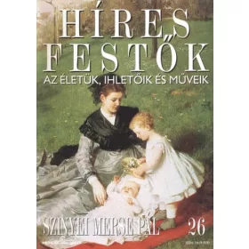   Híres festők - Az életük, ihletőik és műveik 26. Szinyei Merse Pál