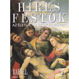   Stephen Rose (szerk.): Híres festők (Az életük, ihletőik és műveik) 35. szám - Rafael