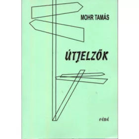 Mohr Tamás: Útjelzők