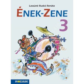   Lassúné Ruskó Renáta: Ének-zene 3 - Munkáltató feladatgyűjtemény