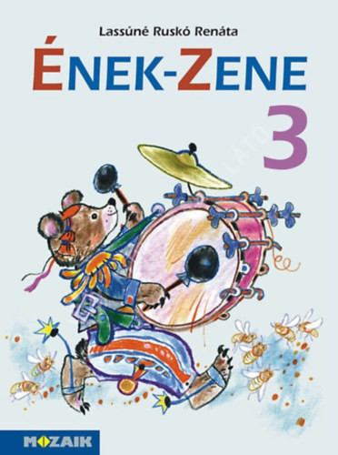 Lassúné Ruskó Renáta: Ének-zene 3 - Munkáltató feladatgyűjtemény