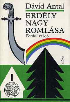 Dávid Antal: Erdély nagy romlása: Fordul az idő