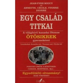   Soucy-Dionne: Egy család titkai-A világhírű kanadai Dionne ötösikrek gyermekévei