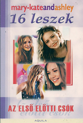 Mary Kate Olsen, Ashley Olsen: 16 leszek - Az első előtti csók