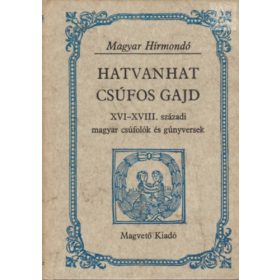   Hargittay Emil szerk.: Hatvanhat csúfos gajd - XVI-XVIII. századi magyar csúfolók és gúnyversek