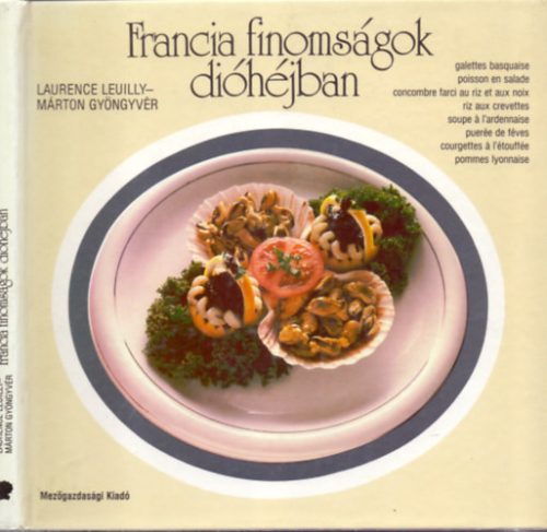 Laurence Leuilly-Márton Gyöngyvér: Francia finomságok dióhéjban
