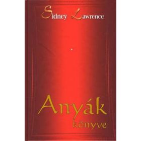 Sindey Lawrence: Anyák könyve
