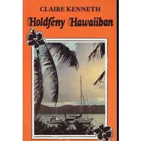 Claire Kenneth: Holdfény Hawaiiban