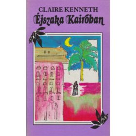 Claire Kenneth: Éjszaka Kairóban