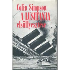 Colin Simpson: A Lusitania elsüllyesztése