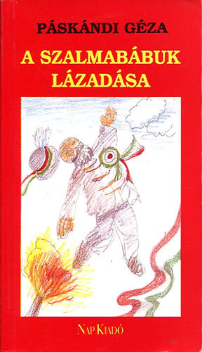 Páskándi Géza: A szalmabábuk lázadása