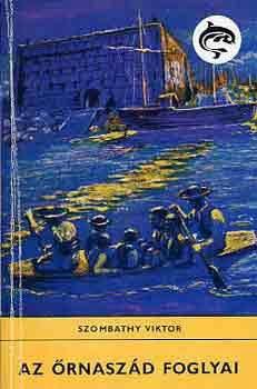 Szombathy Viktor: Az őrnaszád foglyai