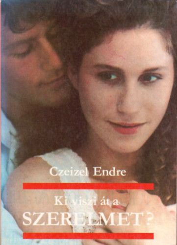 Dr. Czeizel Endre: Ki viszi át a szerelmet?