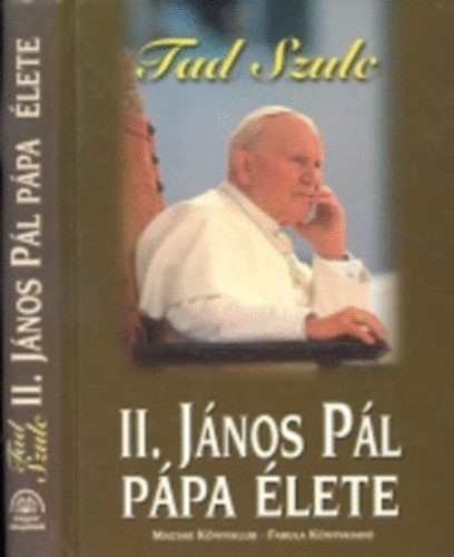 Tad Szulc: II. János Pál pápa élete