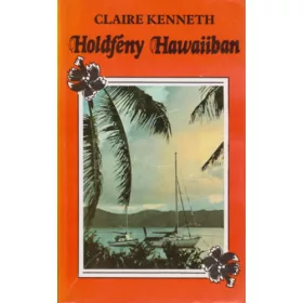 Claire Kenneth: Holdfény Hawaiiban