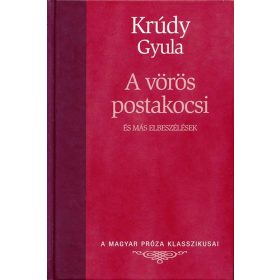 Krúdy Gyula: A vörös postakocsi és más elbeszélések