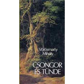 Vörösmarty Mihály: Csongor és Tünde