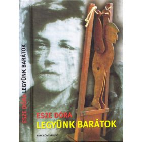 Esze Dóra: Legyünk barátok