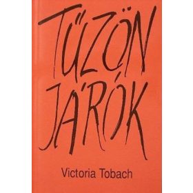 Victoria Tobach: Tűzön járók