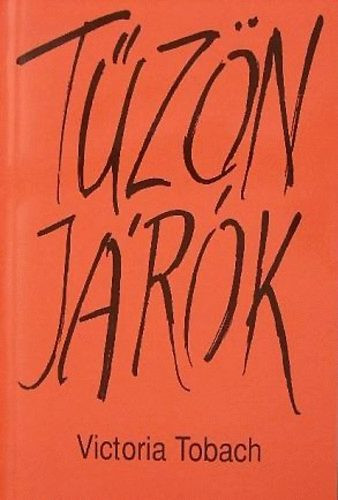 Victoria Tobach: Tűzön járók