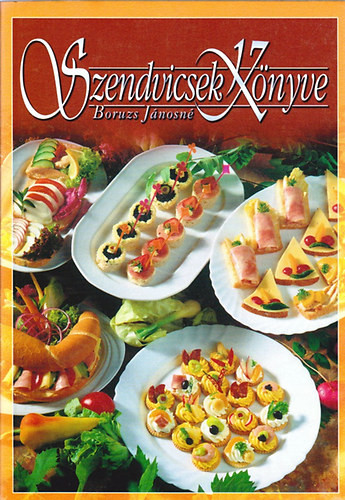 Boruzs Jánosné: Szendvicsek könyve