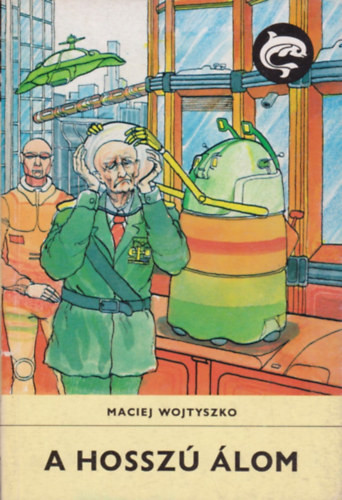 Maciej Wojtyszko: A hosszú álom - Delfin könyvek