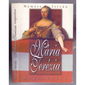 Nemere István: Mária Terézia magánélete