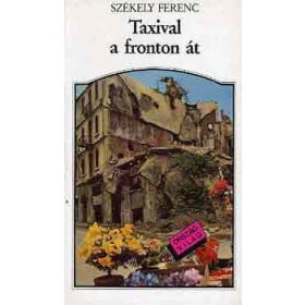 Székely Ferenc: Taxival a fronton át