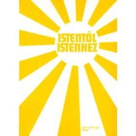 Nemeshegyi Péter: Istentől Istenhez