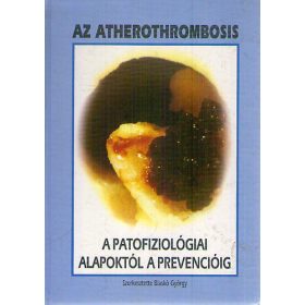   Dr. Blaskó György: Az atherothrombosis a patofiziológiai alapoktól a prevencióig