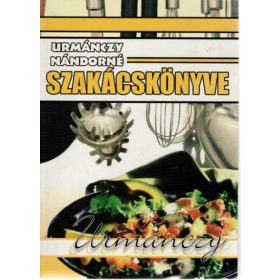Urmánczy Nándorné: Urmánczy Nándorné szakácskönyve