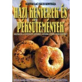 Bártfai Laci bácsi: Házi kenyerek és péksütemények