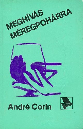 André Corin: Meghívás méregpohárra