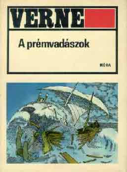 Verne Gyula: A prémvadászok