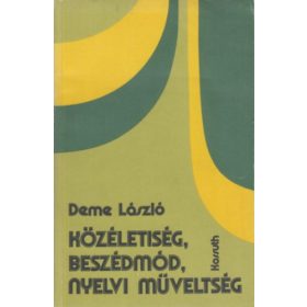   Deme László: Közéletiség, beszédmód, nyelvi műveltség