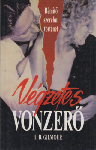 H.B. Gilmour: Végzetes vonzerő