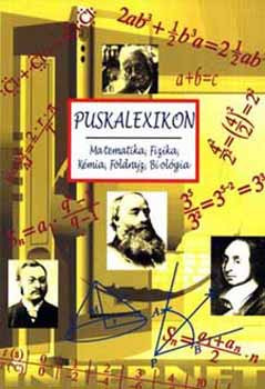 Puskalexikon - Matematika, Fizika, Kémia, Földrajz, Biológia