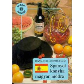 Frank Júlia-Lusztig Tamás: Spanyol konyha magyar módra