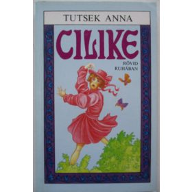 Tutsek Anna: Cilike rövid ruhában