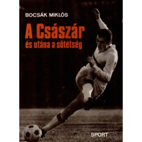 Bocsák Miklós: A Császár és utána a sötétség