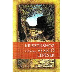 E.G. White: Krisztushoz vezető lépések