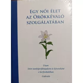 Egy női élet az örökkévaló szolgálatában
