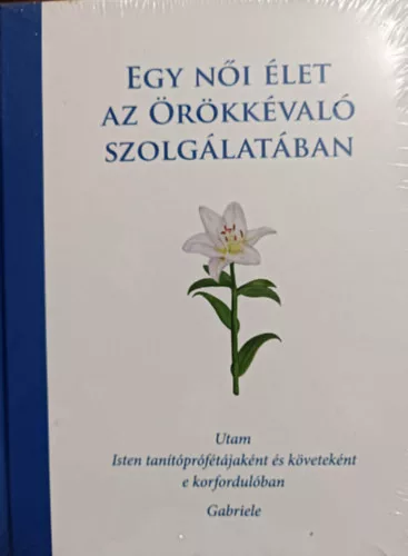 Egy női élet az örökkévaló szolgálatában