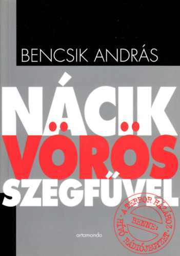 Bencsik András: Nácik vörös szegfűvel